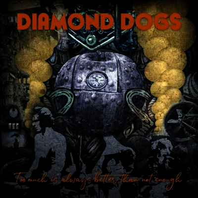 Diamond Dogs - Too Much Is Always Better Than Not Enough (LP)