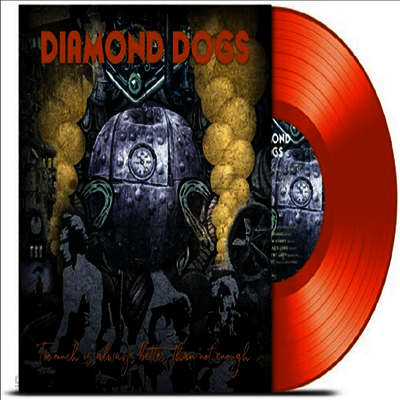 Diamond Dogs - Too Much Is Always Better Than Not Enough (Orange LP)