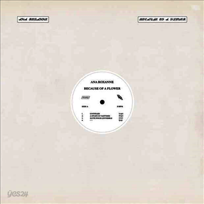 Ana Roxanne - Because Of A Flower (LP)