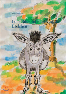 Lolo, Bibi und Piccolina, das Eselchen