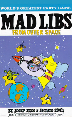 Mad Libs from Outer Space: World's Greatest Word Game