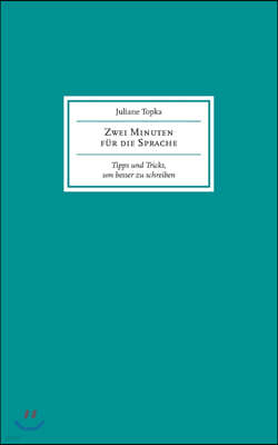 Zwei Minuten fur die Sprache: Tipps und Tricks, um besser zu schreiben