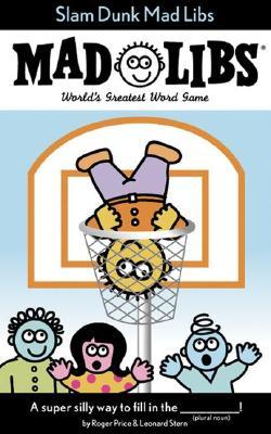 Slam Dunk Mad Libs: World's Greatest Word Game