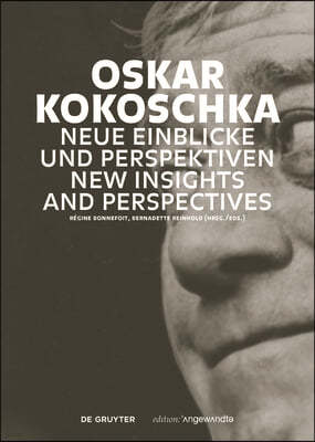 Oskar Kokoschka: Neue Einblicke Und Perspektiven / New Insights and Perspectives