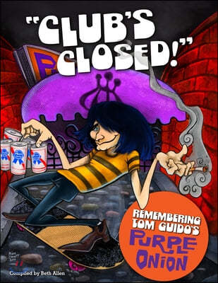 Club's Closed!: Remembering Tom Guido's Purple Onion
