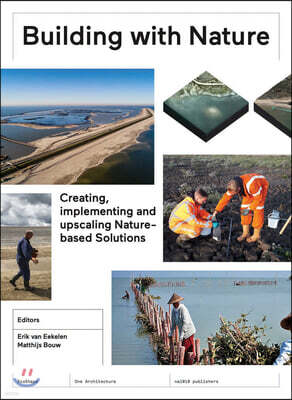 Nai010 Publishers Building with Nature: Creating, Implementing and Upscaling Nature-Based Solutions
