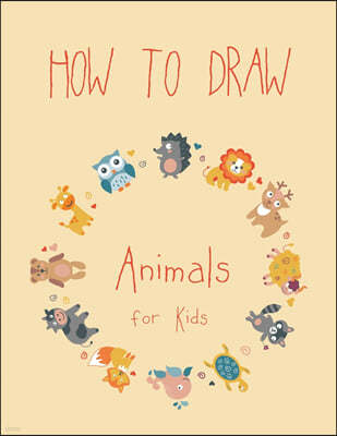 How to Draw Animals for Kids: Easy Techniques and Step-by-Step Drawings for Kids