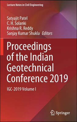 Proceedings of the Indian Geotechnical Conference 2019: Igc-2019 Volume I