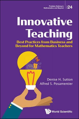 Innovative Teaching: Best Practices from Business and Beyond for Mathematics Teachers