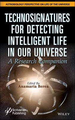 Technosignatures for Detecting Intelligent Life in Our Universe: A Research Companion