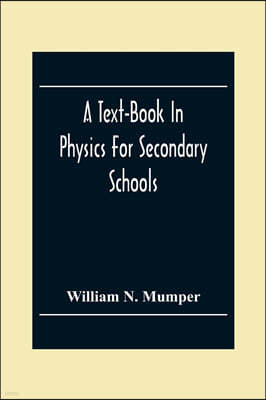 A Text-Book In Physics For Secondary Schools