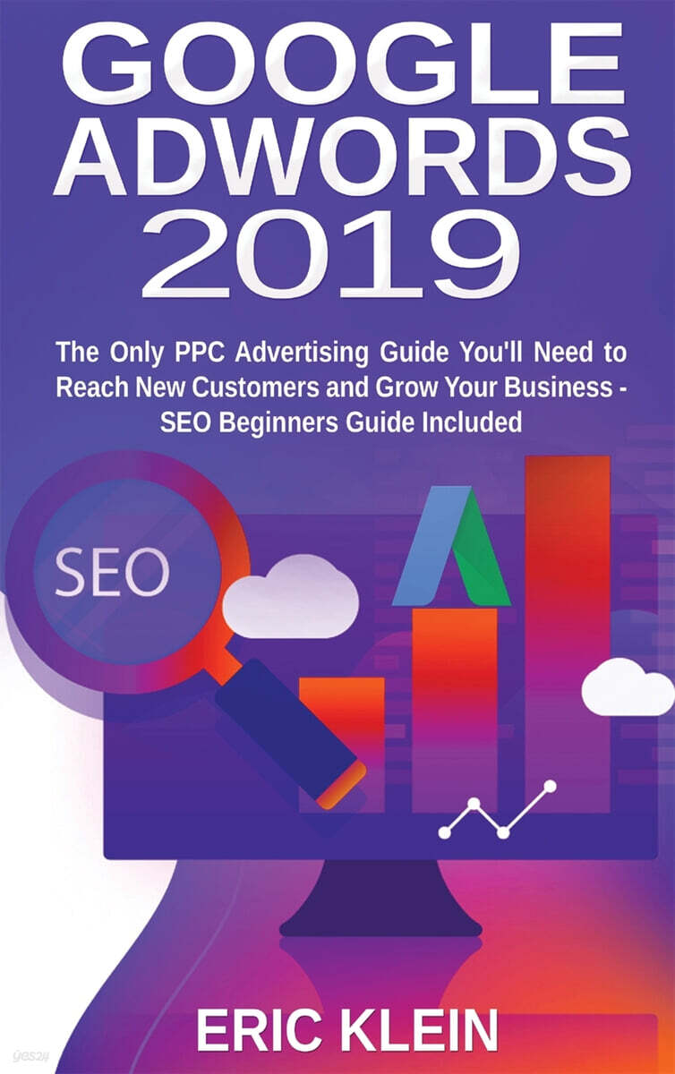 Google AdWords 2019: The Only PPC Advertising Guide You'll Need to ...