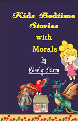 Kids Bedtime Stories whit Morals: ages 3-6