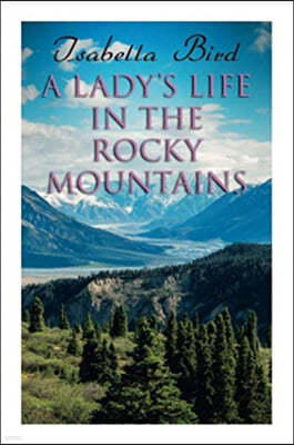 A Lady's Life in the Rocky Mountains