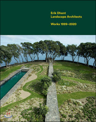 Erik Dhont: Landscape Architects: Works 1999-2020