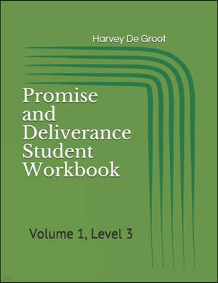Promise and Deliverance Student Workbook: Volume 1, Level 3
