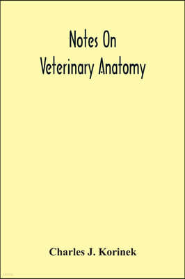 Notes On Veterinary Anatomy