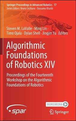 Algorithmic Foundations of Robotics XIV: Proceedings of the Fourteenth Workshop on the Algorithmic Foundations of Robotics