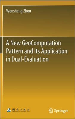 A New Geocomputation Pattern and Its Application in Dual-Evaluation