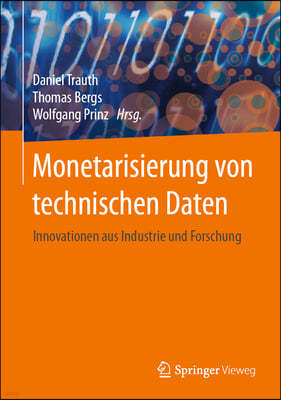 Monetarisierung Von Technischen Daten: Innovationen Aus Industrie Und Forschung