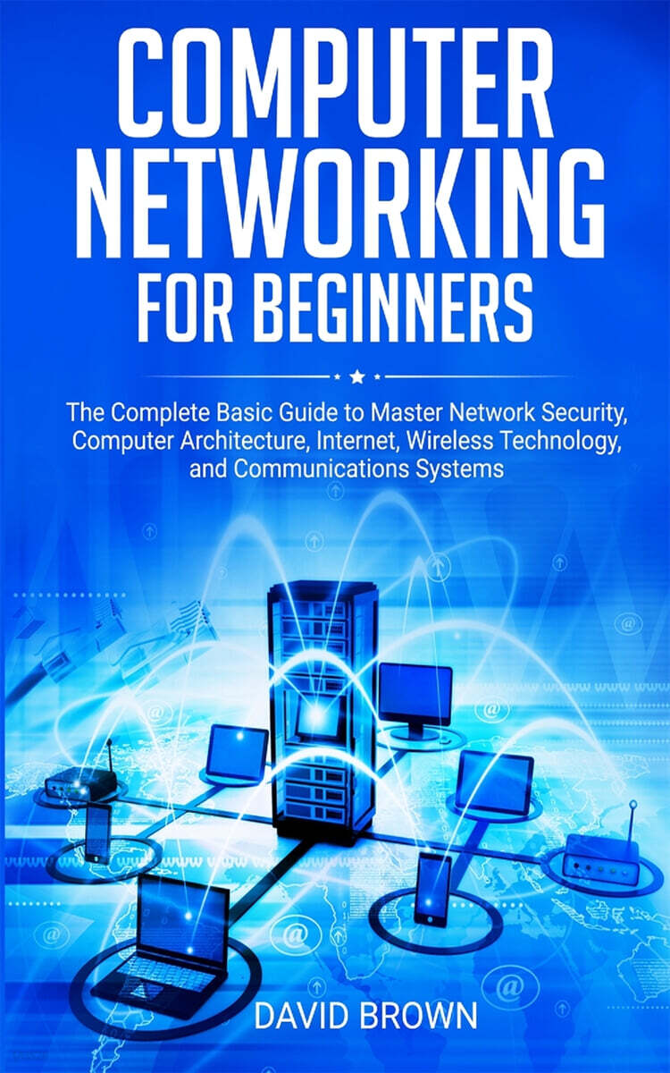 Computer Networking for Beginners: The Complete Basic Guide to Master ...