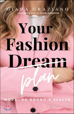 Your Fashion Dream - Moda: da sogno a realta