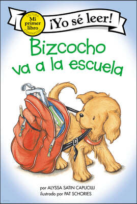 Bizcocho Va a la Escuela: Biscuit Goes to School (Spanish Edition)