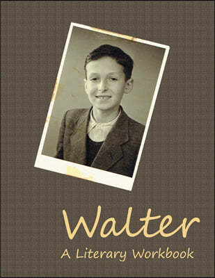 Walter: A Literary Workbook