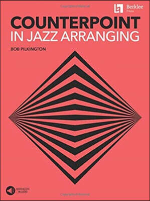 Counterpoint in Jazz Arranging Learn Melodic Development and Interactive Lines Jazz Composition and Arrangement Techniques Includes Online Audio with