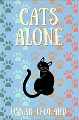 Cats Alone: A Heart-Warming Feline Tale of Family and Unity