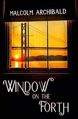 Window On The Forth: Premium Hardcover Edition