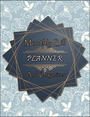 Monthly Bill Planner and Organizer: Finance Monthly and Weekly Budget Planner Expense Tracker, Finance Planner, Bill Tracker