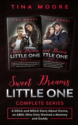 Sweet Dreams, Little One Complete Series: A DDLG and MDLG Story About Emma, an ABDL Who Fell Into Mommy and Daddy's Arms Just at the Right Time