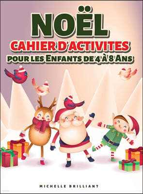 Noel Cahier d'activites pour les enfants dai 4 a 8 Ans