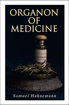 Organon of Medicine: The Cornerstone of Homeopathy