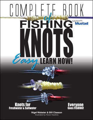 Complete Book of Fishing Knots: Learn How