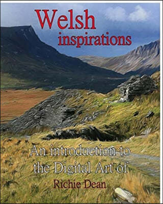 Welsh inspirations: An Introduction to the Digital Art of Richie Dean