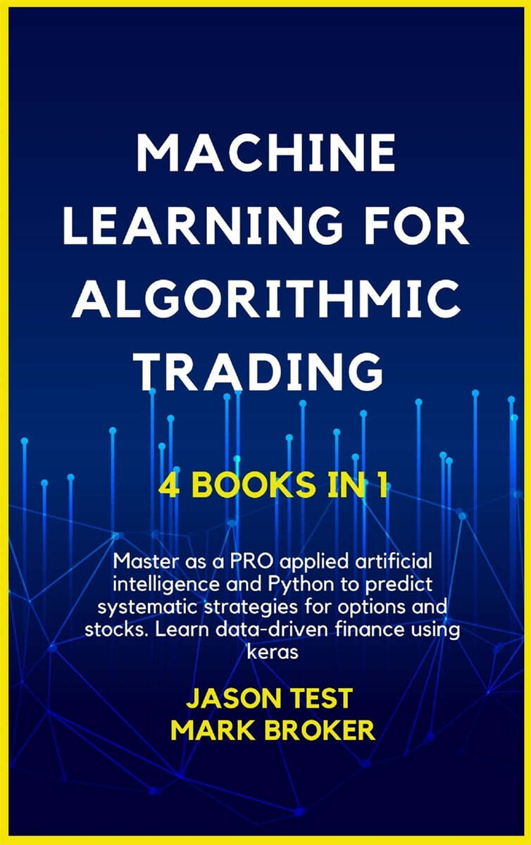 Machine Learning for Algorithmic Trading: Master as a PRO applied artificial intelligence and Python for predict systematic strategies for options and