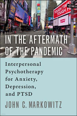 In the Aftermath of the Pandemic: Interpersonal Psychotherapy for Anxiety, Depression, and Ptsd