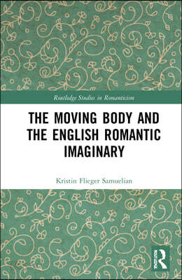 Moving Body and the English Romantic Imaginary