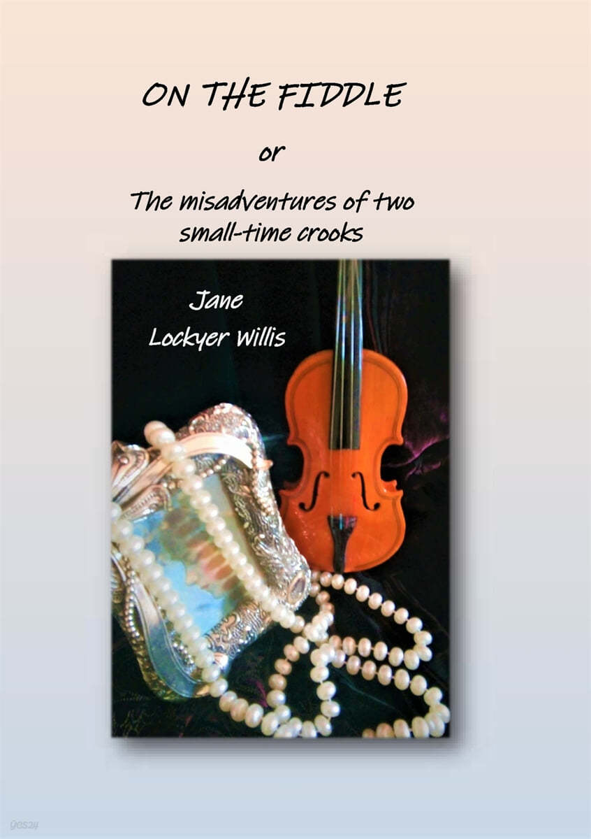 On the Fiddle: or The Misadventures of Two Small-Time Crooks