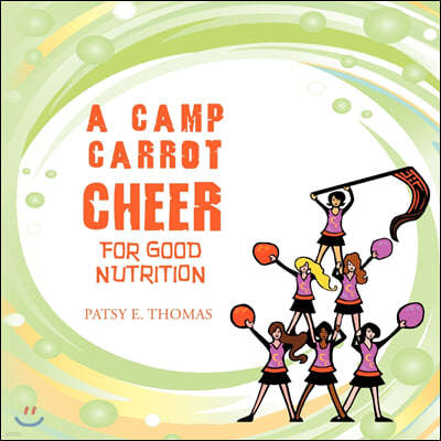 A Camp Carrot Cheer for Good Nutrition