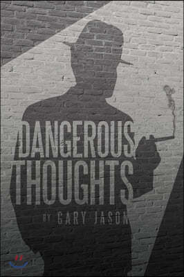 Dangerous Thoughts: Provocative Writings on Contemporary Issues