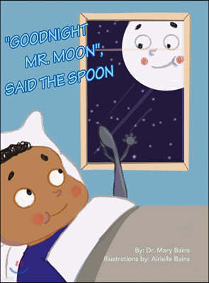 "Goodnight Mr. Moon", Said the Spoon