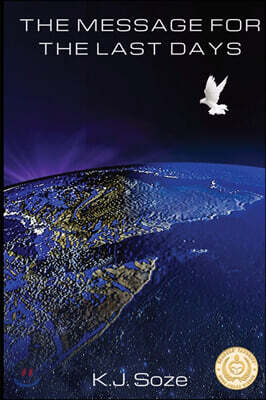 K.J. Soze The Message for the Last Days