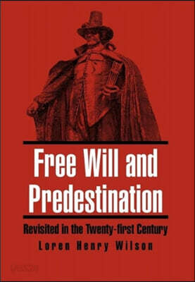 Free Will and Predestination: Revisited in the Twenty-First Century