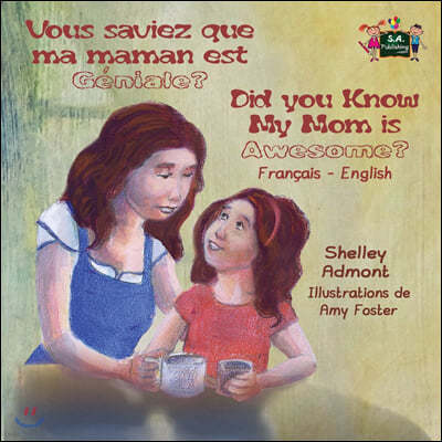 Vous saviez que ma maman est genial ? Did You Know My Mom is Awesome?: French English Bilingual Edition