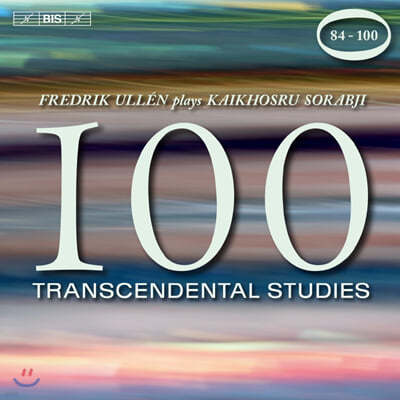 Fredrik Ullen īڽ Ҷ: 100 ⱳ  84-100 (Kaikhoshru Sorabji: 100 Transcendental Studies) 