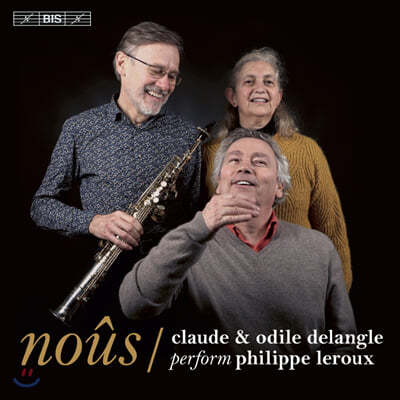 Claude Delangle ʸ :  ǾƳ븦  ǰ (Philippe Leroux: Works for Saxophone and Piano) 