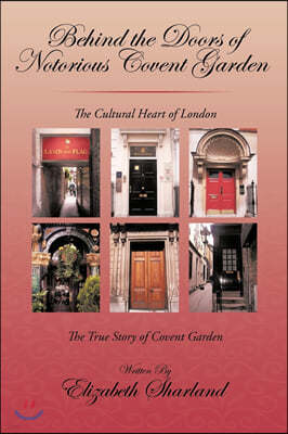 Behind the Doors of Notorious Covent Garden: The True Story of Covent Garden